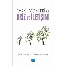 Farklı Yönleri ile Kriz ve İletişimi - Nobel Akademik Yayıncılık
