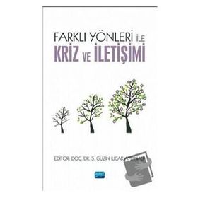 Farklı Yönleri ile Kriz ve İletişimi - Nobel Akademik Yayıncılık