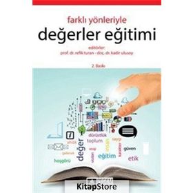 Farklı Yönleriyle Değerler Eğitimi - Ali Arslan Refik Turan Kadir Ulusoy Tuğba Selanik Ay Metin Elkatmış Vedat Aktepe