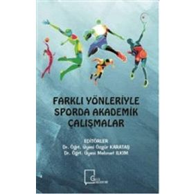 Farklı Yönleriyle Sporda Akademik Çalışmalar - Kolektif