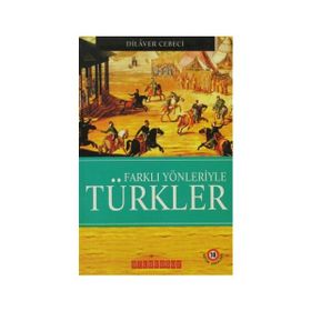 Farklı Yönleriyle Türkler - y dilaver cebeci
