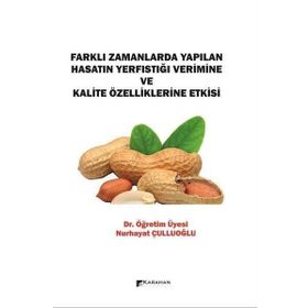 Farklı Zamanlarda Yapılan Hasatın Yerfıstığı Verimine ve Kalite Özelliklerine Etkisi
