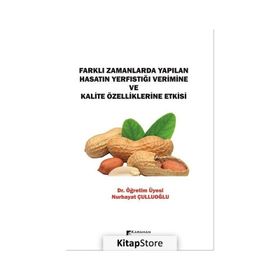 Farklı Zamanlarda Yapılan Hasatın Yerfıstığı Verimine ve Kalite Özelliklerine Etkisi