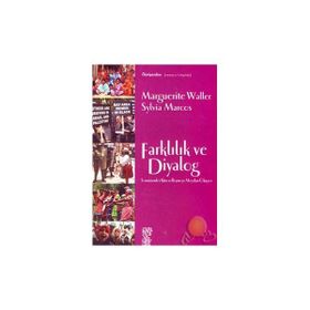 FARKLILIK VE DIYALOG FEMINIZMLER KÜRESELLEŞMEYE MEYDAN OKUYOR - MARGUERITE WALLER, SYLVIA MARCOS