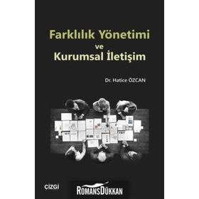 Farklılık Yönetimi Ve Kurumsal İletişim - Hatice Özcan