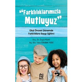 Farklılıklarımızla Mutluyuz - Özgül Polat Tuba Özkabak Yıldız