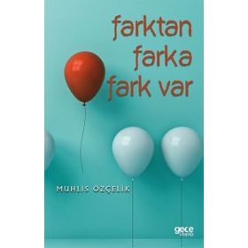 Farktan Farka Fark Var - Muhlis Özçelik