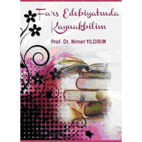 Fars Edebiyatında Kaynakbilim - Nimet Yıldırım