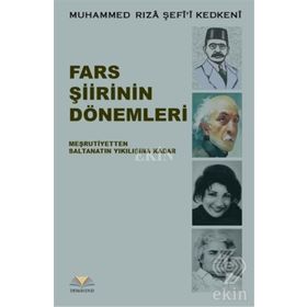 Fars Şiirinin Dönemleri - Muhammed Rıza Şefi'i Kedkeni