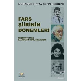 Fars Şiirinin Dönemleri - Muhammed Rıza Şefi'i Kedkeni