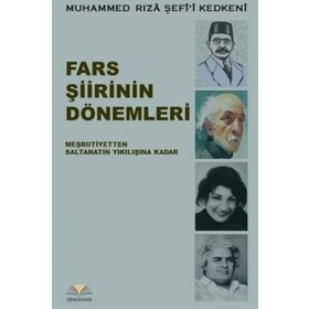 Fars Şiirinin Dönemleri - Muhammed Rıza Şefi'i Kedkeni