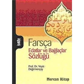 FARSÇA EDATLAR VE BAĞLAÇLAR SÖZLÜĞÜ - VEYIS DEĞİRMENÇAY