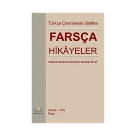 Farsça Hikayeler Türkçe Çevirileriyle Birlikte - Nihat Değirmenci