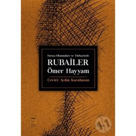 Farsça Okunuşları ve Türkçesiyle Rubailer - Ömer Hayyam
