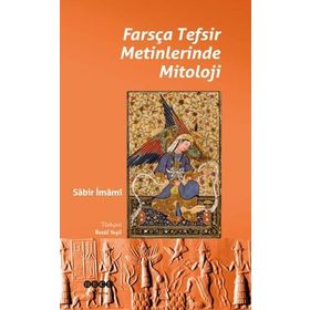 Farsça Tefsir Metinlerinde Mitoloji - Sabir İmami