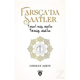Farsça'da Saatler - Lokman Aşkın