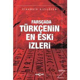 Farsçada Türkçenin En Eski İzleri / Cihangir Kızılözen