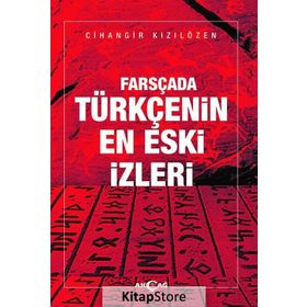 Farsçada Türkçenin En Eski İzleri / Cihangir Kızılözen
