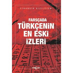 Farsçada Türkçenin En Eski İzleri / Cihangir Kızılözen