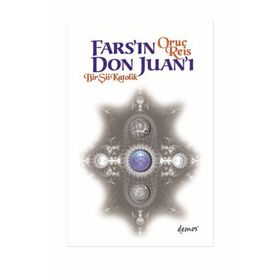 Fars’ın Don Juan’ı - Oruç Reis