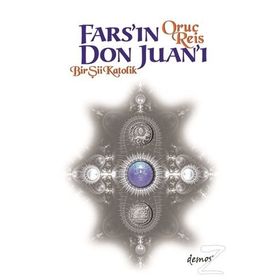 Fars’ın Don Juan’ı - Oruç Reis