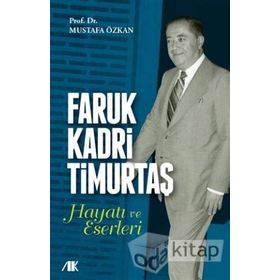 Faruk Kadri Timurtaş Hayatı ve Eserleri - Mustafa Özkan
