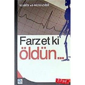 FARZET KI ÖLDÜN... - EBU ABDULLAH HARIS EL-MUHASIBI
