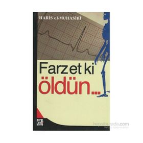 FARZET KI ÖLDÜN... - EBU ABDULLAH HARIS EL-MUHASIBI