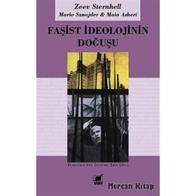 FAŞİST İDEOLOJİNİN DOĞUŞU - ZEEV STERNHELL;MARIO SZNAJDER;MAIA ASHERI