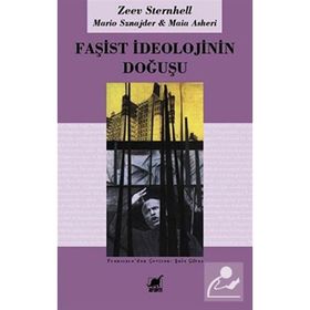 FAŞİST İDEOLOJİNİN DOĞUŞU - ZEEV STERNHELL;MARIO SZNAJDER;MAIA ASHERI
