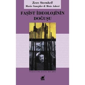 FAŞİST İDEOLOJİNİN DOĞUŞU - ZEEV STERNHELL;MARIO SZNAJDER;MAIA ASHERI