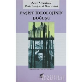 FAŞİST İDEOLOJİNİN DOĞUŞU - ZEEV STERNHELL;MARIO SZNAJDER;MAIA ASHERI