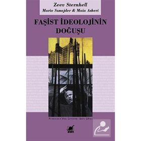 FAŞİST İDEOLOJİNİN DOĞUŞU - ZEEV STERNHELL;MARIO SZNAJDER;MAIA ASHERI