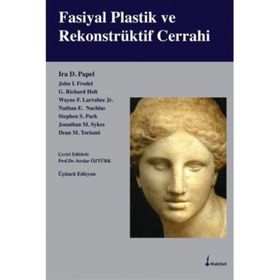 Fasiyal Plastik ve Rekonstrüktif Cerrahi - Ira D. Papel John L. Frodel G. Richard Holt Wayne F. Larrabee Jr Nathan E. Nachlas Stephen S. Park Jonathan M. Sykes Dean M. Toriumi