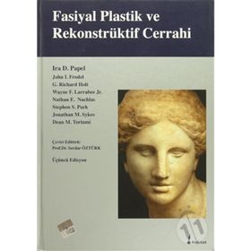 Fasiyal Plastik ve Rekonstrüktif Cerrahi - Ira D. Papel John L. Frodel G. Richard Holt Wayne F. Larrabee Jr Nathan E. Nachlas Stephen S. Park Jonathan M. Sykes Dean M. Toriumi