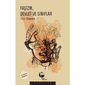 Faşizm Devlet ve Sınıflar - Cihan Cinemre