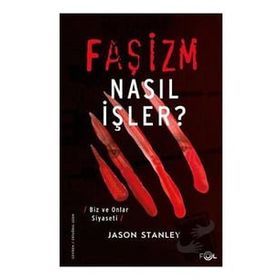 Faşizm Nasıl İşler? - Jason Stanley