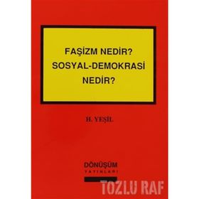 Faşizm Nedir? Sosyal-Demokrasi Nedir? - H. Yeşil