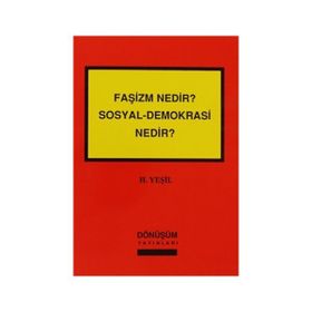 Faşizm Nedir? Sosyal-Demokrasi Nedir? - H. Yeşil