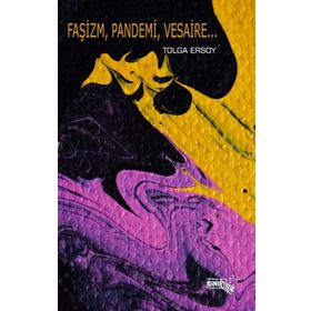 Faşizm, Pandemi, Vesaire… - Tolga Ersoy