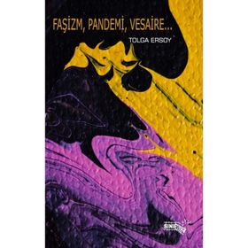 Faşizm, Pandemi, Vesaire… - Tolga Ersoy
