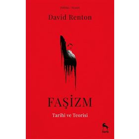 Faşizm Tarihi ve Teorisi - David Renton