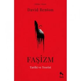 Faşizm Tarihi ve Teorisi - David Renton