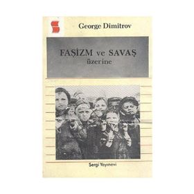 Faşizm ve Savaş Üzerine - George Dimitrov
