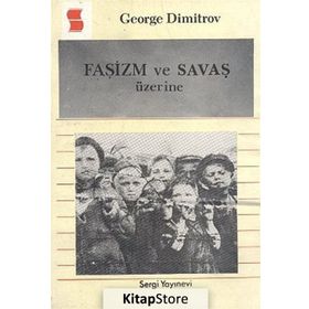 Faşizm ve Savaş Üzerine - George Dimitrov