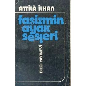 FAŞİZMİN AYAK SESLERI - ATTILÂ İLHAN