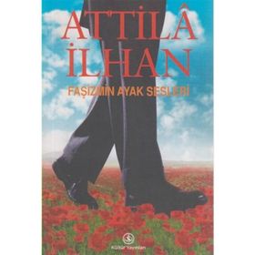 FAŞİZMİN AYAK SESLERI - ATTILÂ İLHAN