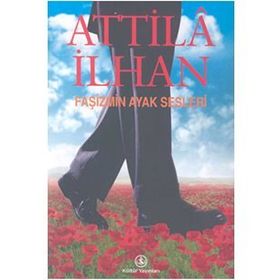 FAŞİZMİN AYAK SESLERI - ATTILÂ İLHAN