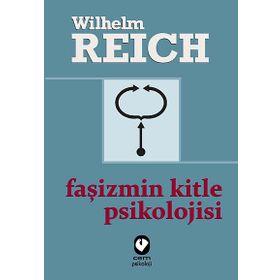 Faşizmin Kitle Psikolojisi - Wilhelm Reich