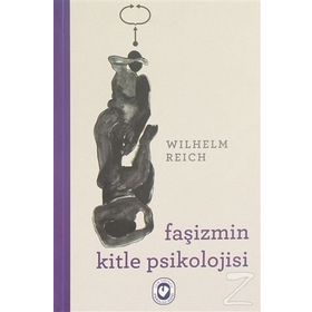 Faşizmin Kitle Psikolojisi - Wilhelm Reich